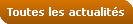 Toutes les actualit�s